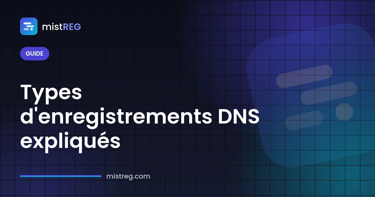 Types d'enregistrements DNS expliqués : tableau d'une zone DNS avec des enregistrements A, AAAA, CNAME, MX et TXT