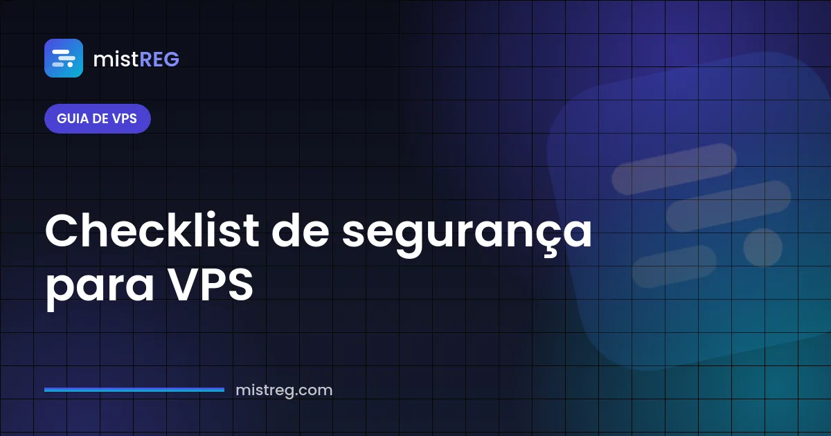 Checklist de segurança para VPS — protegendo um servidor Linux novo com chaves SSH, firewall e atualizações