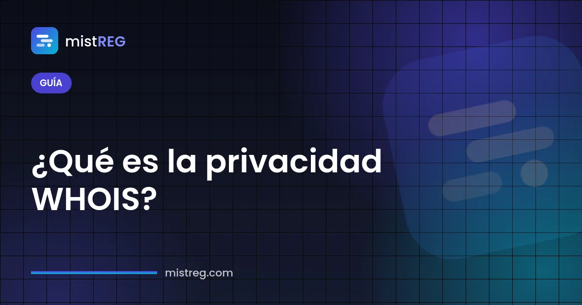 Qué es la privacidad WHOIS: registro de consulta de un dominio con los datos personales del titular ocultos