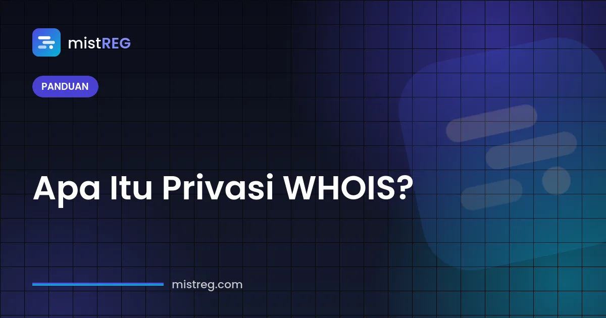 Apa itu privasi WHOIS: data pencarian domain dengan detail pribadi pemilik yang disamarkan